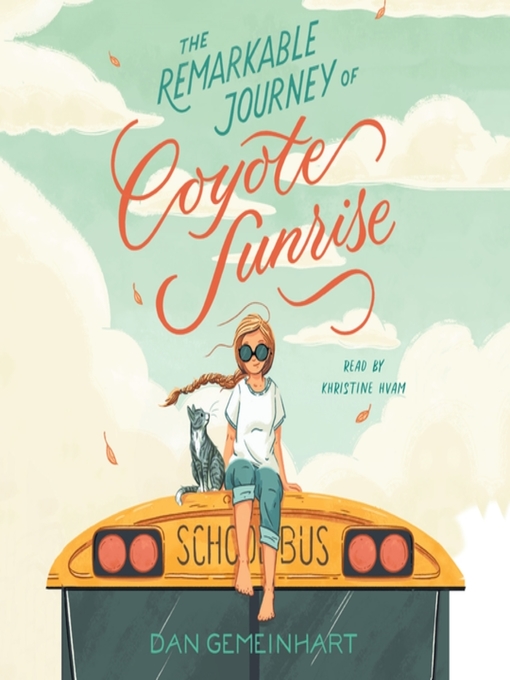 Title details for The Remarkable Journey of Coyote Sunrise by Dan Gemeinhart - Wait list